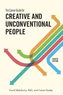 Guía profesional para personas creativas y poco convencionales - The Career Guide for Creative and Unconventional People
