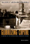 Globalizar el capital: Historia del sistema monetario internacional - Segunda edición - Globalizing Capital: A History of the International Monetary System - Second Edition