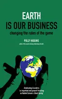 La Tierra es asunto nuestro: Cambiar las reglas del juego - Earth Is Our Business: Changing the Rules of the Game