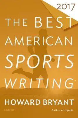 Los mejores textos deportivos estadounidenses de 2017 - The Best American Sports Writing 2017