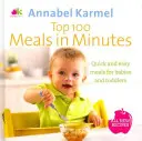 Las 100 mejores comidas en minutos - Todas las nuevas comidas rápidas y fáciles para bebés y niños pequeños - Top 100 Meals in Minutes - All New Quick and Easy Meals for Babies and Toddlers