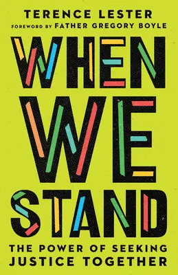 Cuando estamos de pie: El poder de buscar juntos la justicia - When We Stand: The Power of Seeking Justice Together