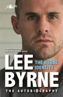 Byrne Identity, The - La sensacional autobiografía del rugby - Byrne Identity, The - The Sensational Rugby Autobiography