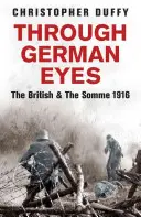 A través de los ojos alemanes: Los británicos y el Somme 1916 - Through German Eyes: The British and the Somme 1916