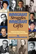 Luchas de inmigrantes, regalos de inmigrantes - Immigrant Struggles, Immigrant Gifts