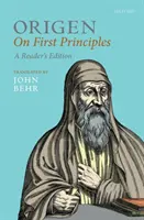 Orígenes: Sobre los primeros principios, edición para el lector - Origen: On First Principles, Reader's Edition