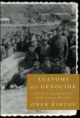 Anatomía de un genocidio: Vida y muerte de un pueblo llamado Buczacz - Anatomy of a Genocide: The Life and Death of a Town Called Buczacz