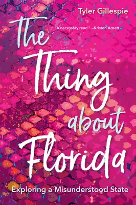 La cosa sobre Florida: Explorando un estado incomprendido - The Thing about Florida: Exploring a Misunderstood State