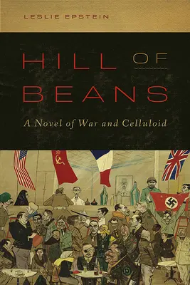 Hill of Beans: Una novela de guerra y celuloide - Hill of Beans: A Novel of War and Celluloid