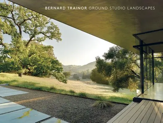 Bernard Trainor Ground Studio Landscapes - Bernard Trainor: Ground Studio Landscapes