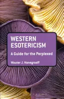 Esoterismo occidental: Guía para perplejos - Western Esotericism: A Guide for the Perplexed