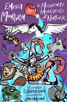 Emelia Moorgrim y los monstruos medievales de Norfolk - Emelia Moorgrim and the Medieval Monsters of Norfolk