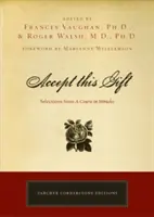 Acepta este regalo: Selecciones de Un curso de milagros - Accept This Gift: Selections from a Course in Miracles