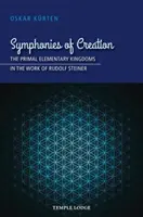 Sinfonías de la Creación: Los reinos elementales primigenios en la obra de Rudolf Steiner - Symphonies of Creation: The Primal Elementary Kingdoms in the Work of Rudolf Steiner