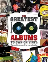 Los 100 mejores álbumes en vinilo: Los discos que no pueden faltar en tu colección - The Greatest 100 Albums to Own on Vinyl: The Must Have Records for Your Collection