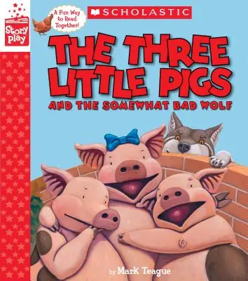 Los tres cerditos y el lobo algo malo (libro de cuentos) - The Three Little Pigs and the Somewhat Bad Wolf (a Storyplay Book)