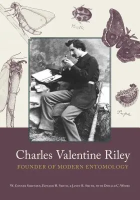 Charles Valentine Riley Fundador de la Entomología Moderna - Charles Valentine Riley: Founder of Modern Entomology