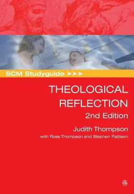 Guía de estudio Scm: Reflexión teológica: 2ª edición - Scm Studyguide: Theological Reflection: 2nd Edition