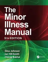 Manual de enfermedades leves: 5ª edición - The Minor Illness Manual: 5th Edition
