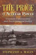 El precio de la energía nuclear: Las comunidades del uranio y la justicia medioambiental - The Price of Nuclear Power: Uranium Communities and Environmental Justice