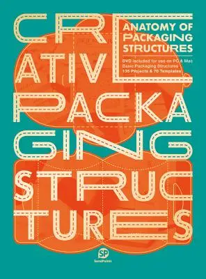 Anatomía de las estructuras de envasado Estructuras creativas de envasado - Anatomy of Packing Structures: Creative Packaging Structures