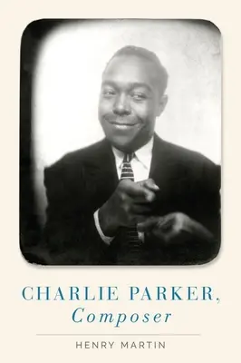 Charlie Parker, compositor - Charlie Parker, Composer