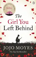 La chica que dejaste atrás - El romance número uno en ventas de la autora de Yo antes de ti - Girl You Left Behind - The number one bestselling romance from the author of Me Before You