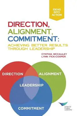 Dirección, Alineación, Compromiso: Conseguir mejores resultados a través del liderazgo - Direction, Alignment, Commitment: Achieving Better Results Through Leadership