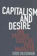 Capitalismo y deseo: el coste psíquico del libre mercado - Capitalism and Desire: The Psychic Cost of Free Markets