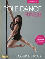 Pole Dance Fitness: El libro completo - Pole Dance Fitness: The Complete Book