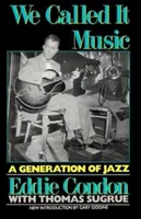 We Called It Music: Una generación de jazz - We Called It Music: A Generation of Jazz