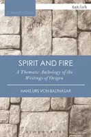 Espíritu y fuego: Antología temática de los escritos de Orígenes - Spirit and Fire: A Thematic Anthology of the Writings of Origen