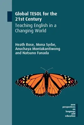 Global Tesol for the 21st Century: La enseñanza del inglés en un mundo cambiante - Global Tesol for the 21st Century: Teaching English in a Changing World