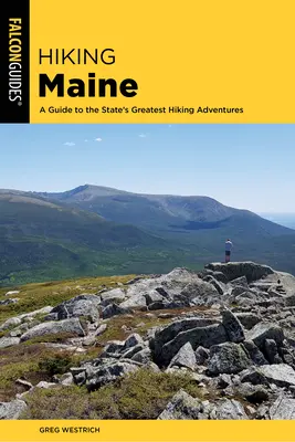 Senderismo en Maine: Guía de las mejores rutas de senderismo del estado - Hiking Maine: A Guide to the State's Greatest Hiking Adventures