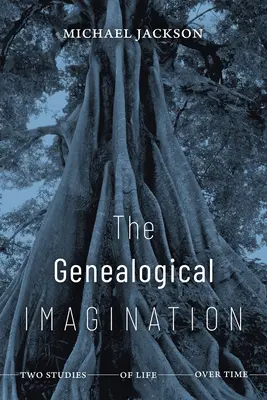 La imaginación genealógica: Dos estudios de la vida en el tiempo - The Genealogical Imagination: Two Studies of Life over Time