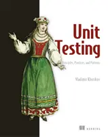 Unit Testing Principles, Practices, and Patterns: Estilos de Pruebas Efectivas, Patrones y Automatización Confiable para Pruebas Unitarias, Mocking e Integrati - Unit Testing Principles, Practices, and Patterns: Effective Testing Styles, Patterns, and Reliable Automation for Unit Testing, Mocking, and Integrati