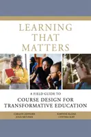 Aprendizaje que importa: Guía práctica de diseño de cursos para una educación transformadora - Learning That Matters: A Field Guide to Course Design for Transformative Education