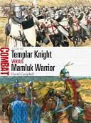 Caballero templario contra guerrero mameluco: 1218-50 - Templar Knight Vs Mamluk Warrior: 1218-50