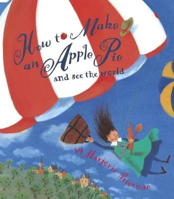 Cómo hacer una tarta de manzana y ver el mundo - How to Make an Apple Pie and See the World
