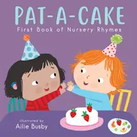 ¡Pat-A-Cake! - Primer libro de canciones infantiles - Pat-A-Cake! - First Book of Nursery Rhymes