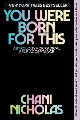 Has nacido para esto: Astrología para la autoaceptación radical - You Were Born for This: Astrology for Radical Self-Acceptance