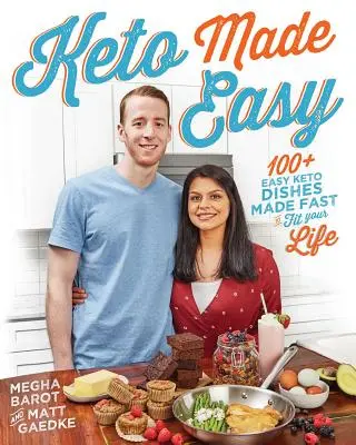 Keto Made Easy: 100+ Easy Keto Dishes Made Fast to Fit Your Life (Ceto Fácil: 100+ Platos Ceto Fáciles Hechos Rápido para Adaptarse a Su Vida) - Keto Made Easy: 100+ Easy Keto Dishes Made Fast to Fit Your Life