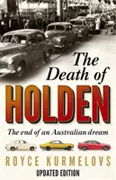 La muerte de Holden - El relato más vendido sobre el declive de la industria australiana - Death of Holden - The bestselling account of the decline of Australian manufacturing