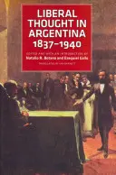 El pensamiento liberal en Argentina, 1837-1940 - Liberal Thought in Argentina, 1837-1940