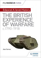 Mis notas de revisión: Edexcel A-level History: La experiencia británica de la guerra, c1790-1918 - My Revision Notes: Edexcel A-level History: The British Experience of Warfare, c1790-1918