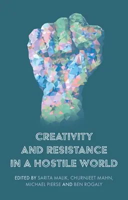 Creatividad y resistencia en un mundo hostil - Creativity and Resistance in a Hostile World