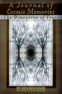 Diario de recuerdos cósmicos: La dimensión de los árboles (Ilustrado, Color, Rústica) - A Journal of Cosmic Memories: The Dimension of Trees (Illustrated, Color, Paperback)