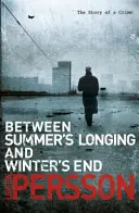 Entre la nostalgia del verano y el final del invierno - (Historia de un crimen 1) - Between Summer's Longing and Winter's End - (The Story of a Crime 1)