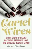 Cartel Wives - How an Extraordinary Family Brought Down El Chapo and the Sinaloa Drug Cartel (Esposas del cártel: cómo una familia extraordinaria acabó con El Chapo y el cártel de Sinaloa) - Cartel Wives - How an Extraordinary Family Brought Down El Chapo and the Sinaloa Drug Cartel