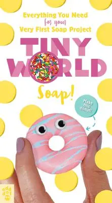 Mundo diminuto: Jabón - Tiny World: Soap!